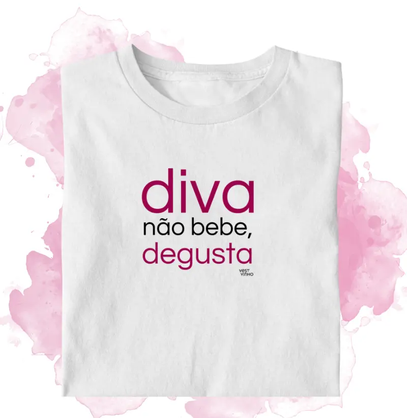 DIVA NÃO BEBE, DEGUSTA