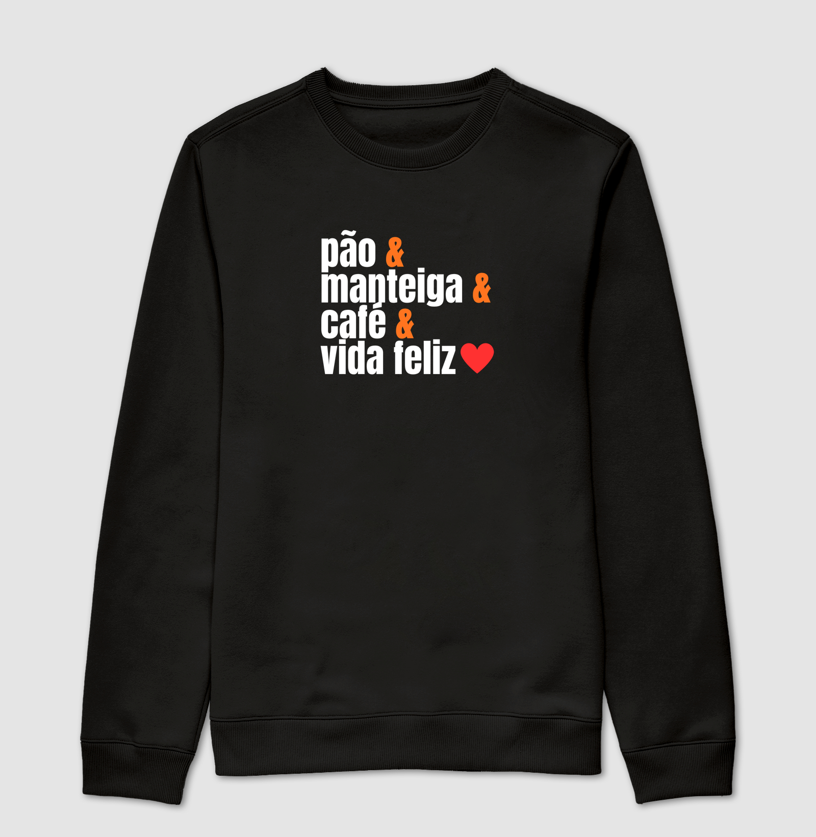 pão manteiga café e vida feliz - Suéter Moletom