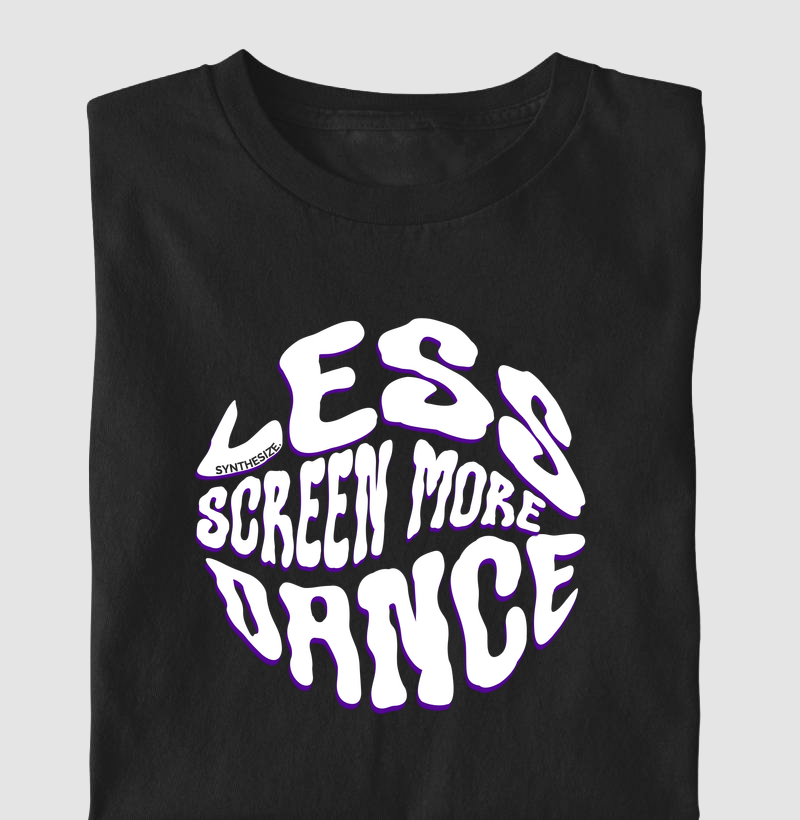 LESS SCREEN, MORE DANCE!