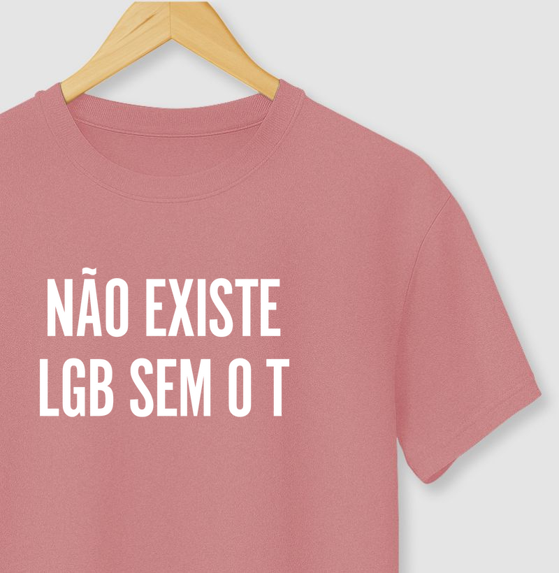 Não existe LGB sem o T