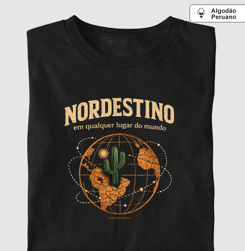 Camiseta Nordestino em qualquer lugar do mundo (premium) | OxenteWear
