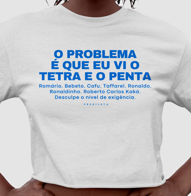 O problema é que eu vi o tetra e o penta (lista de craques)