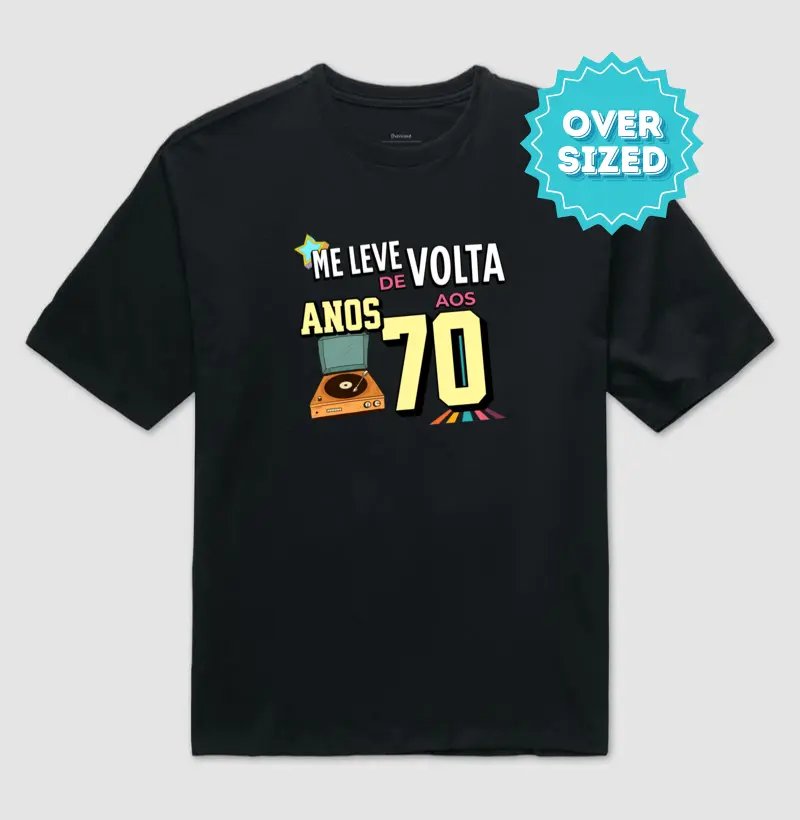 Me Leve de Volta aos Anos 70 (Oversized)