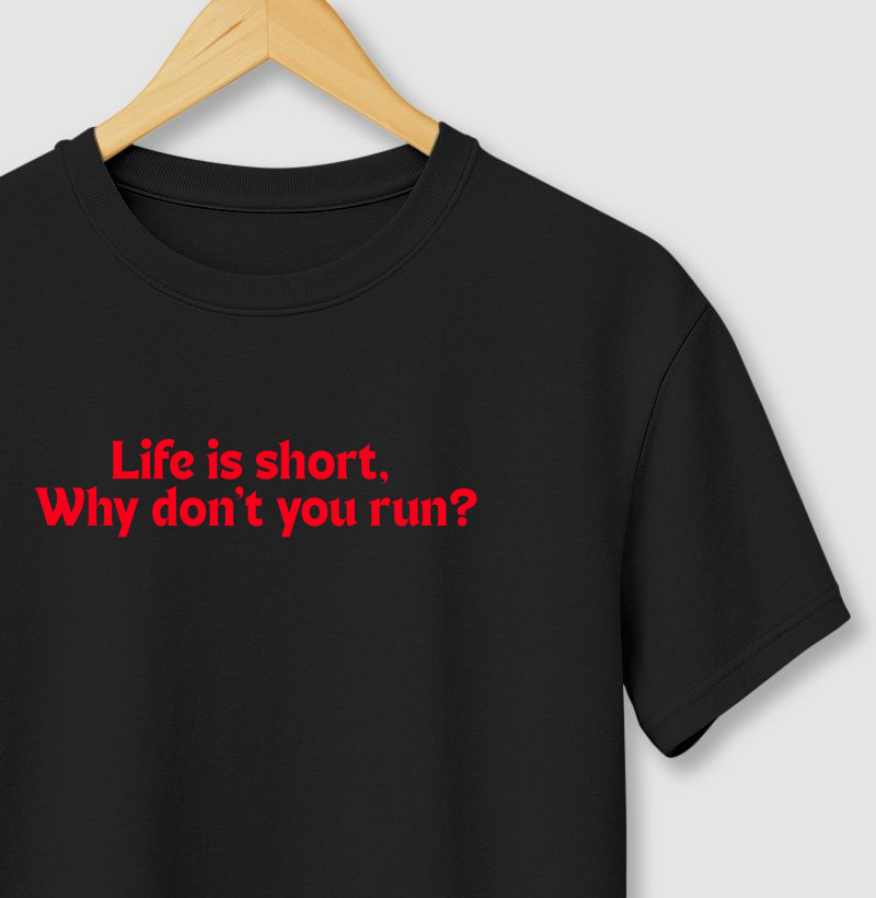Why don't you run?