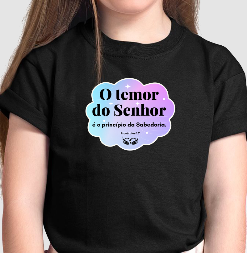 Camiseta Infantil O Temor do Senhor é o Princípio da Sabedoria