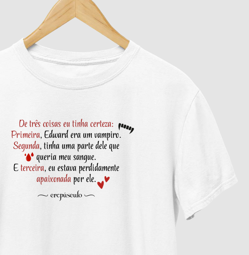 De três coisas eu tinha certeza...