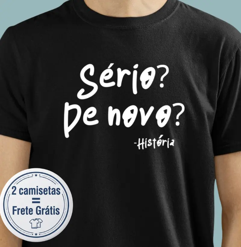 A história se repete - Camiseta