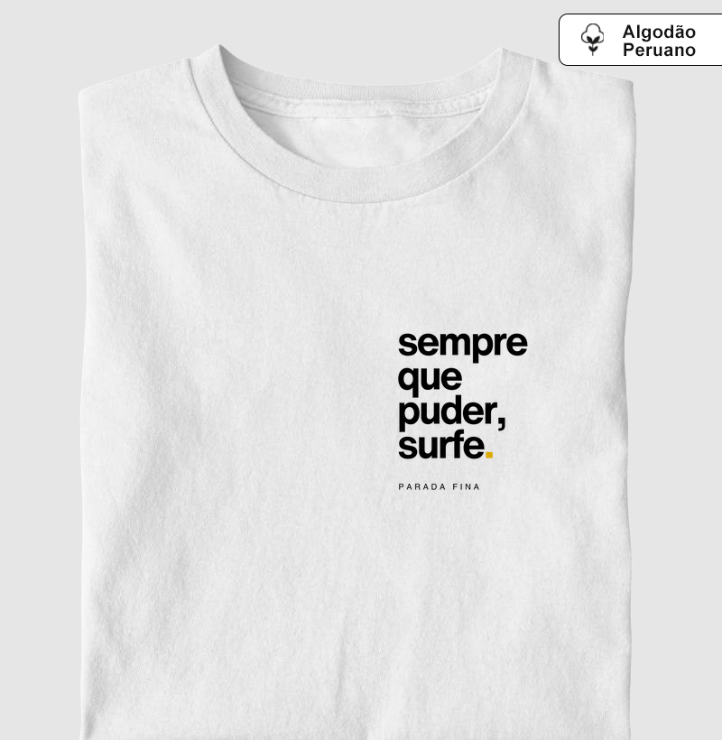 sempre que puder, surfe.