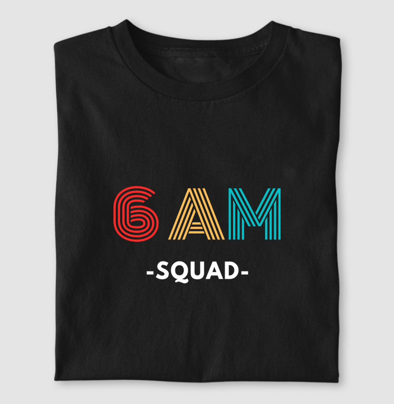 6 AM SQUAD