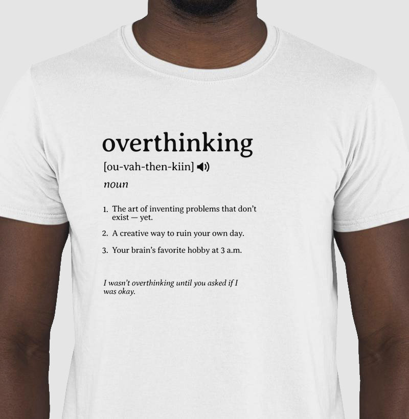 overthinking