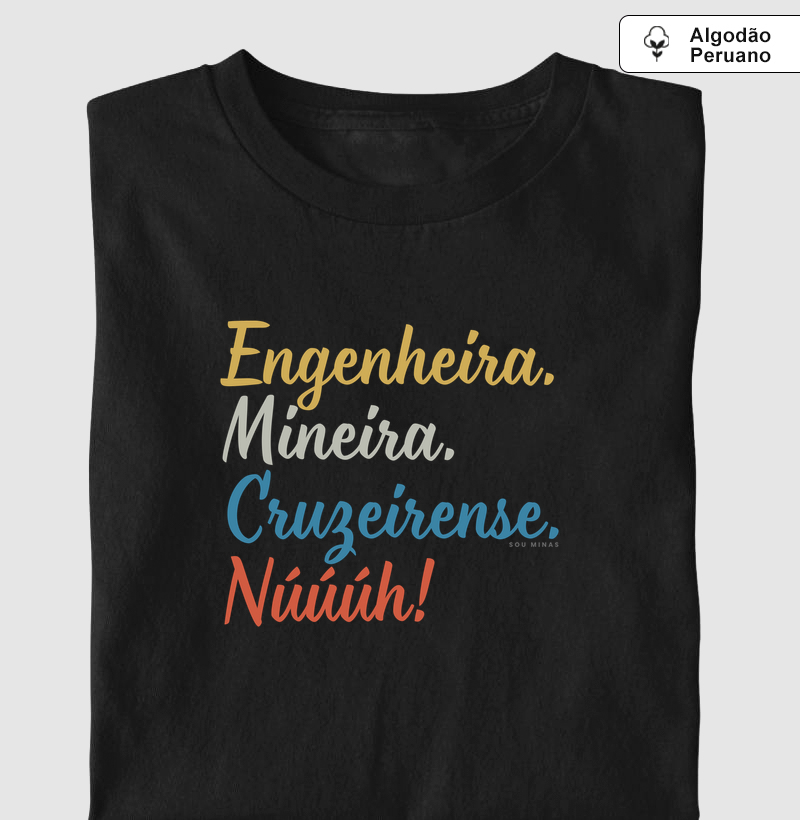 Camiseta Engenheira Mineira Cruzeirense | Profissão e Paixão - Algodão Peruano