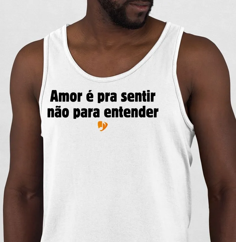 Amor é pra sentir não pra entender