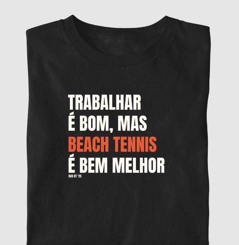 Trabalhar É Bom Mas Beach Tennis É Bem Melhor