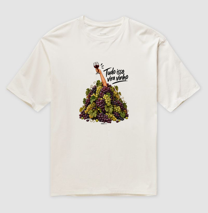 Camiseta Oversized “Tudo Isso Vira Vinho” – Humor & Lifestyle
