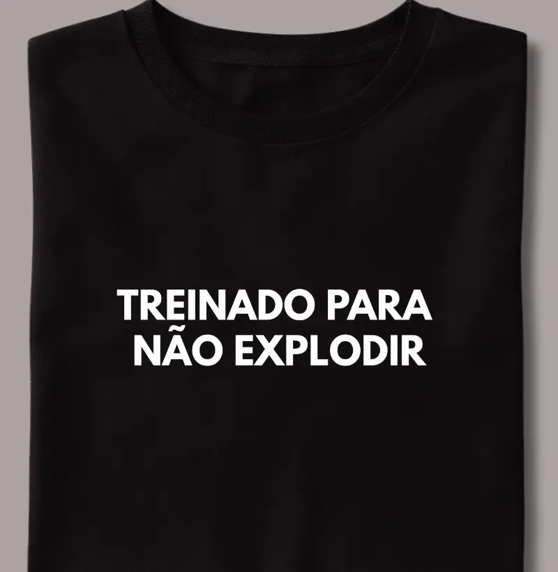 Treinado Para Não Explodir