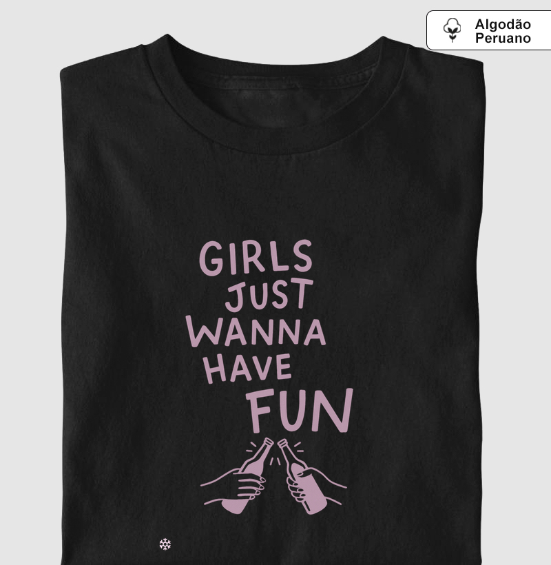 Camisetas Premium Girls Just Wanna Have Fun