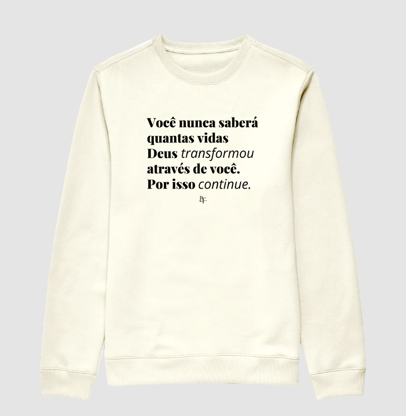 VOCÊ NUNCA SABERÁ QUANTAS VIDAS  DEUS TRANSFORMOU  ATRAVÉS DE VOCÊ. POR ISSO, CONTINUE.