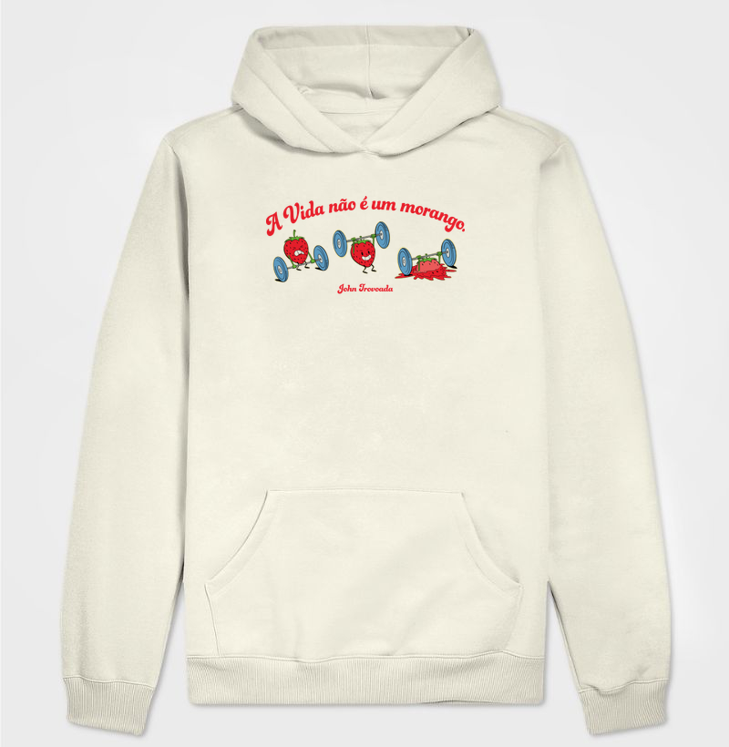 Moletom A vida não é um morango.