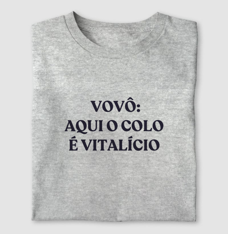 Camiseta Vovô: Aqui o colo é vitalício