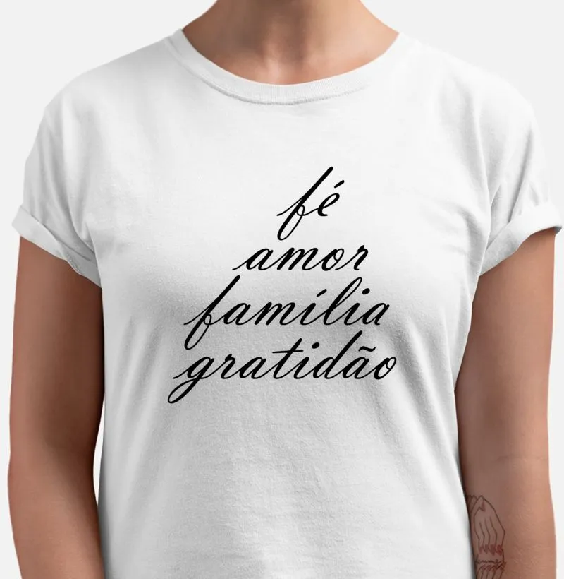 Camiseta Fé Amor Família Gratidão feminina qualidade Reserva