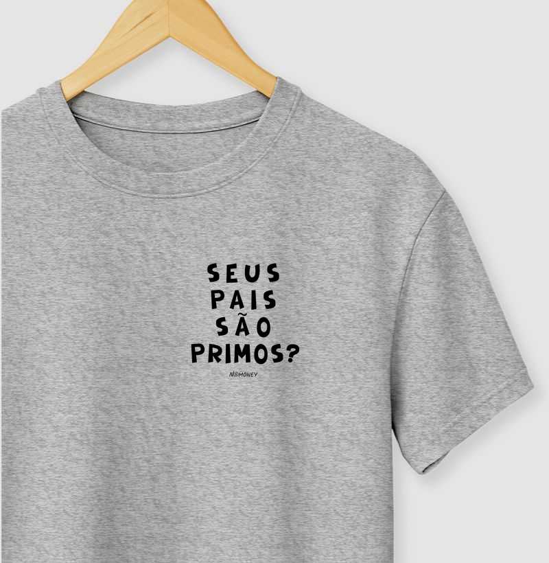 Camiseta Seus Pais São Primos?