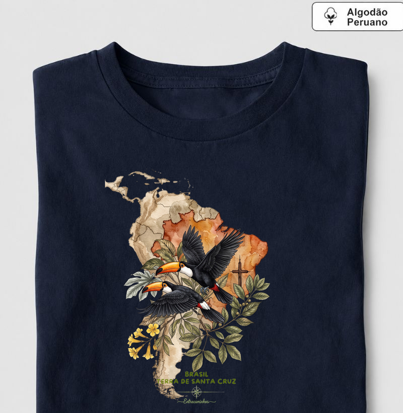 Camiseta Tucanos & Ipê - Brasil Terra de Santa Cruz - Fé, História e Natureza - Camiseta Algodão Peruano