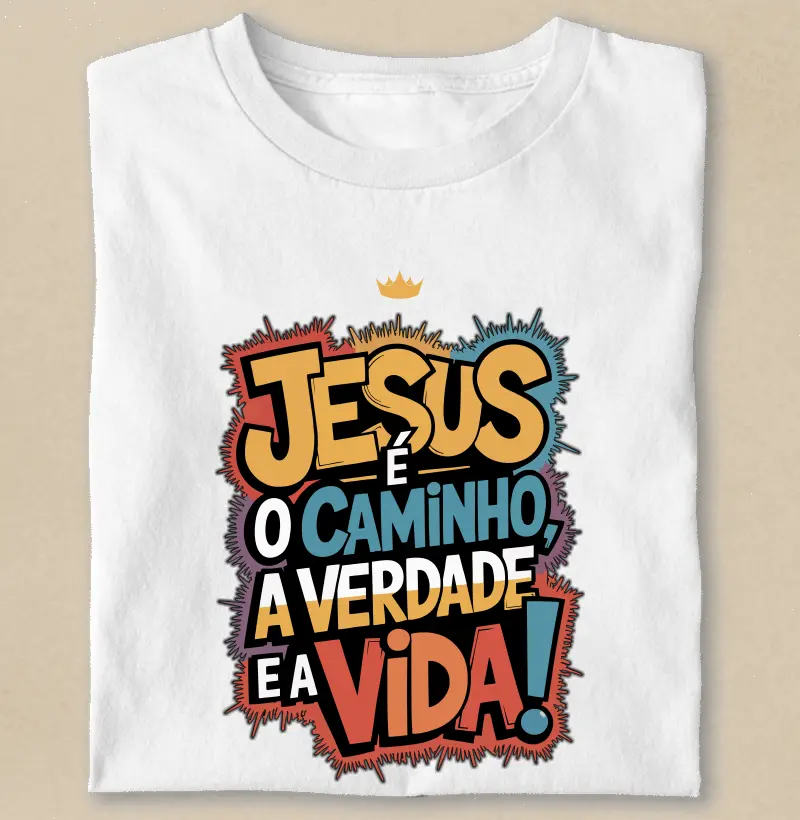 Jesus é o Caminho a Verdade e a Vida