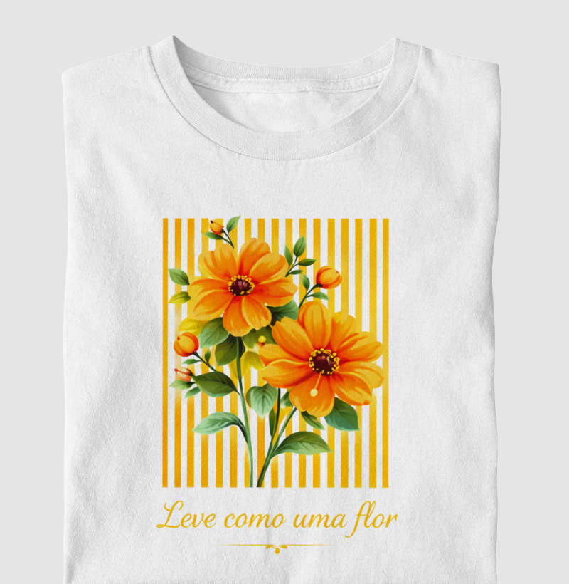 Camiseta Leve como uma flor 