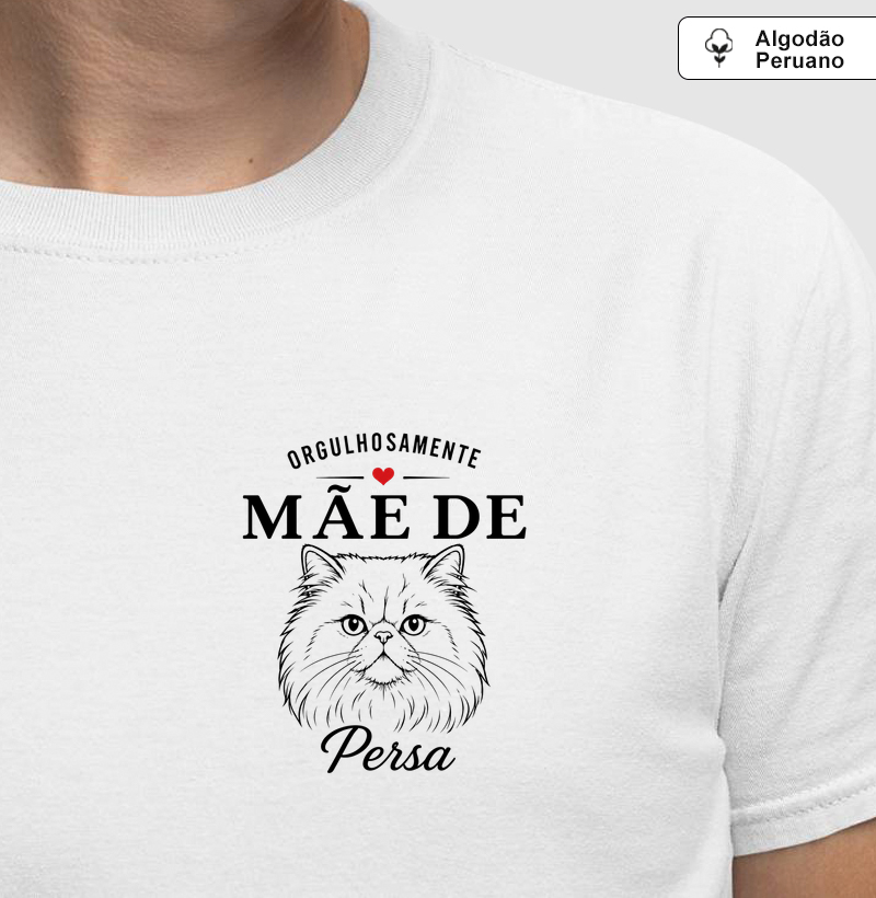 Orgulhosamente Mãe de Persa - Camiseta Algodão Peruano