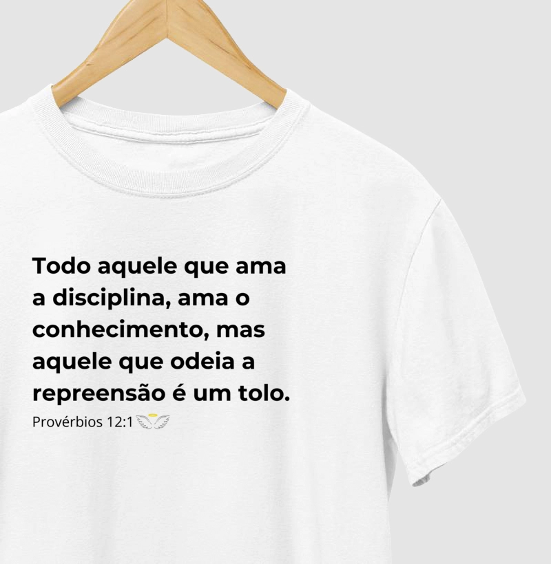Camiseta Feminina e Masculina Provérbios 12:1