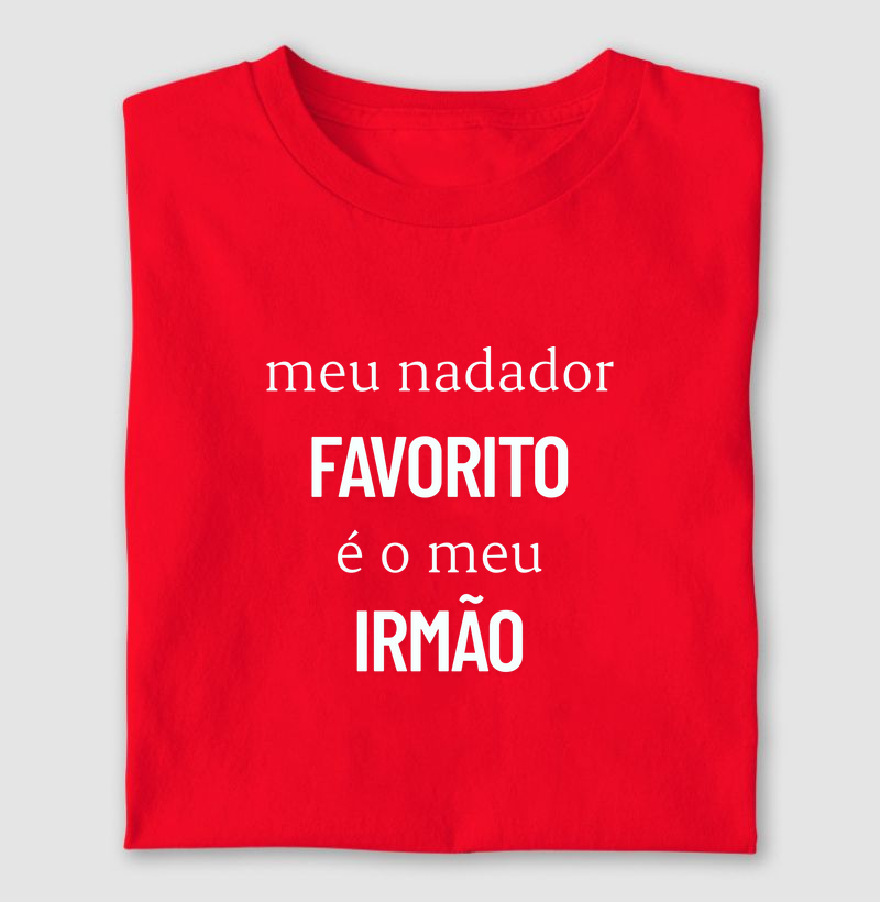 Meu nadador favorito é o meu irmão