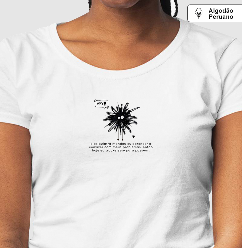 O psiquiatra mandou eu aprender a conviver com meus problemas, então hoje eu trouxe esse para passear.