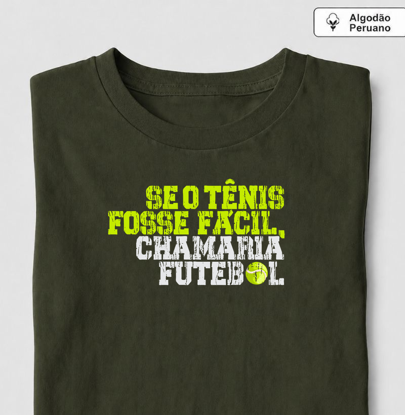 O tênis é fácil?! - Camiseta Algodão Peruano