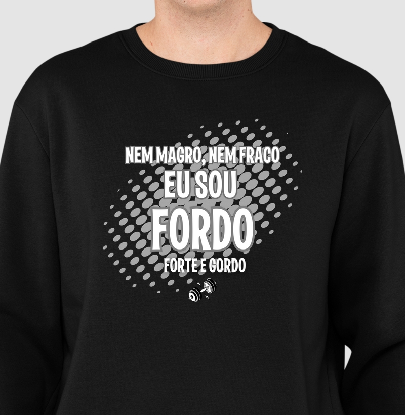 Nem magro, nem fraco, eu sou fordo