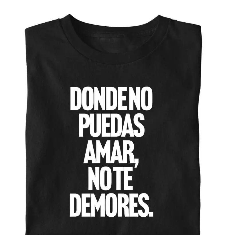Donde no puedas amar, no te demores