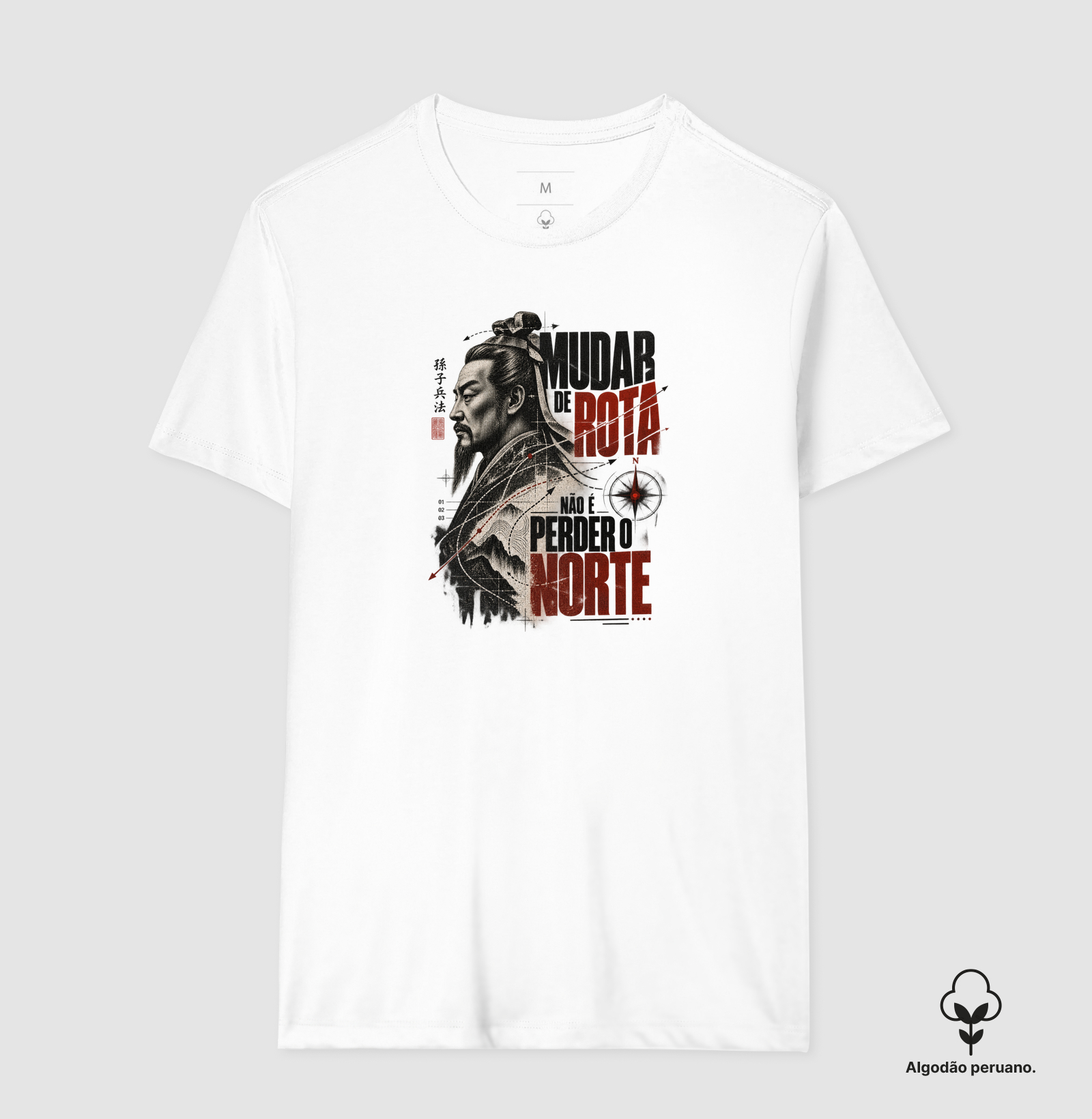 Sun Tzu - Mudar de Rota Não é Perder o Norte - Camiseta Algodão Peruano
