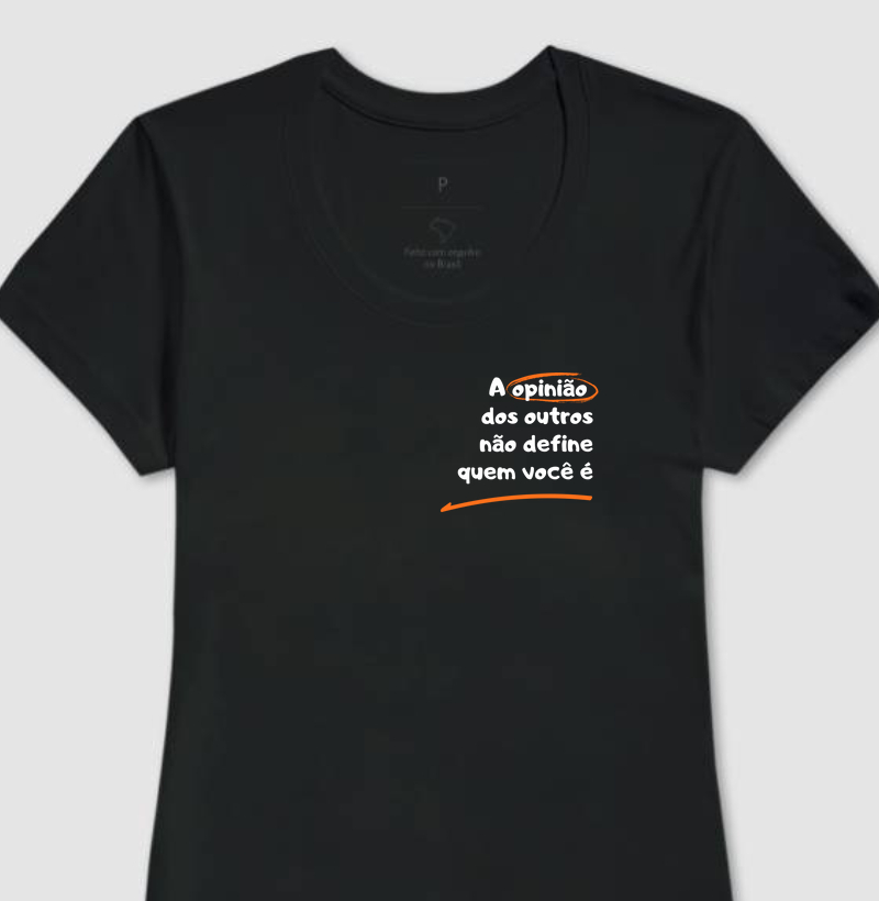 Camiseta Feminina Baby Look A opinião dos outros não define (PT)