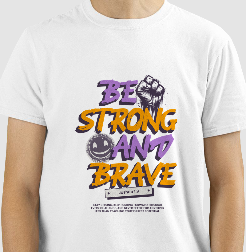 Be Strong and Brave