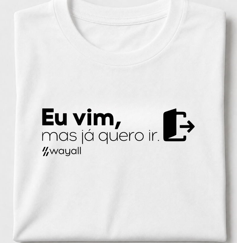 Eu vim, mas já quero ir