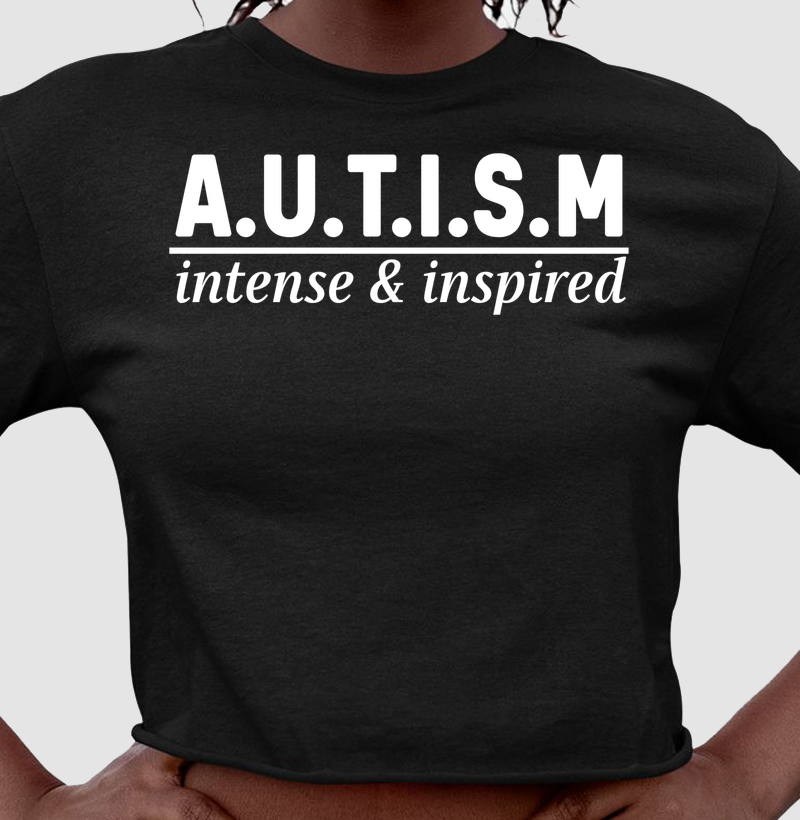 A.U.T.I.S.M | intense & inspired