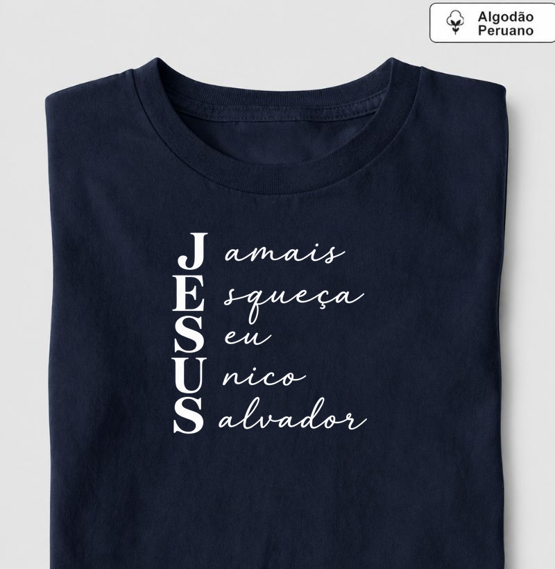 Camiseta Algodão Peruano Jamais Esqueça Seu Salvador