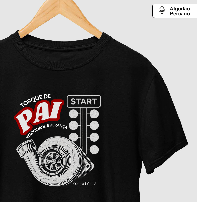 Torque de Pai, velocidade é herança - Camiseta Algodão Peruano