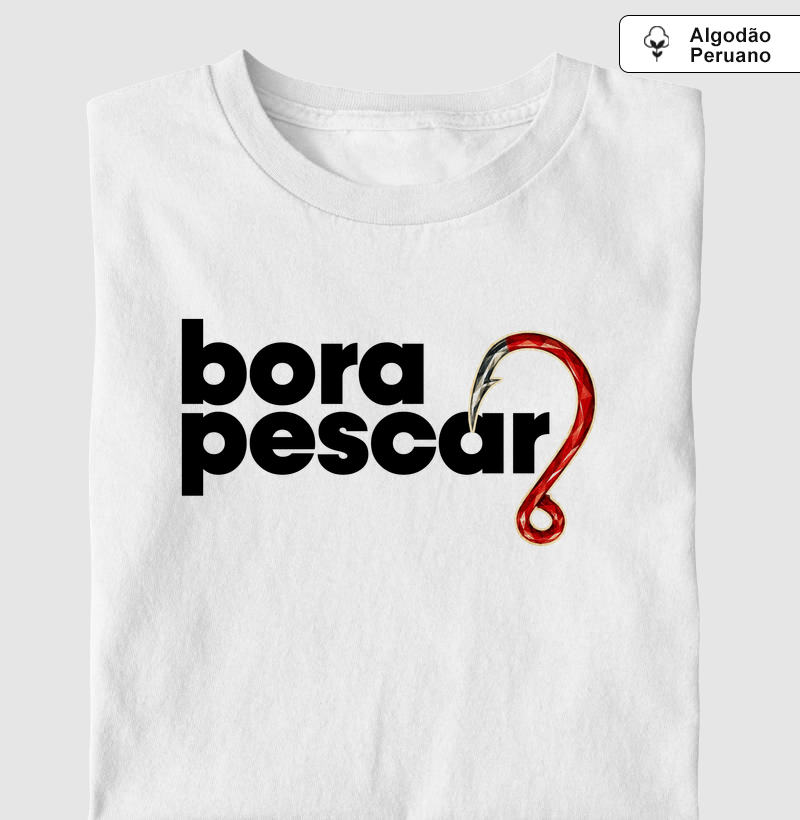 Bora Pescar!🪝 - Camiseta Algodão Peruano