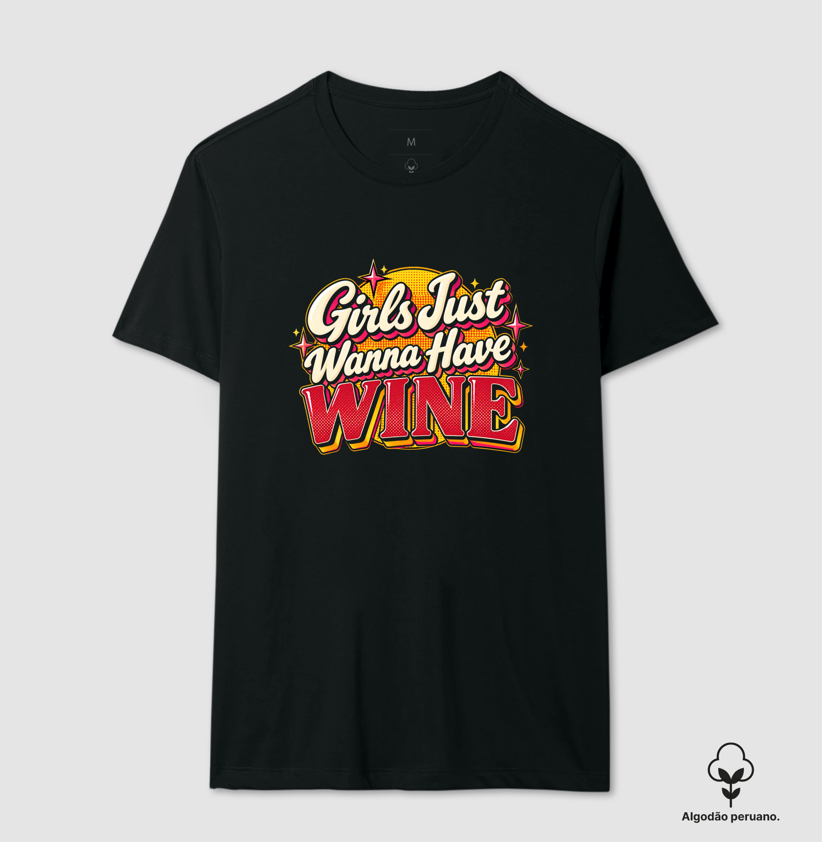Camiseta Girls Just Wanna Have Wine – Estampa Retrô de Vinho