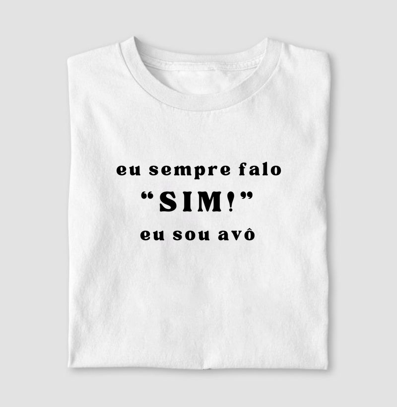 eu sempre falo sim, sou avô