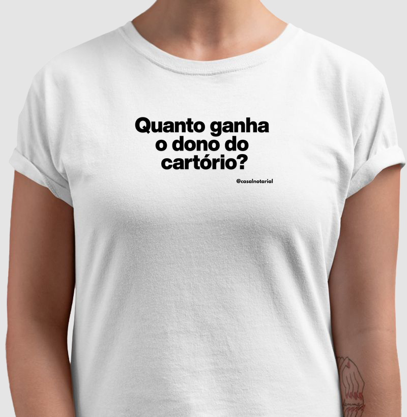 Camiseta quanto ganha o dono do cartório?