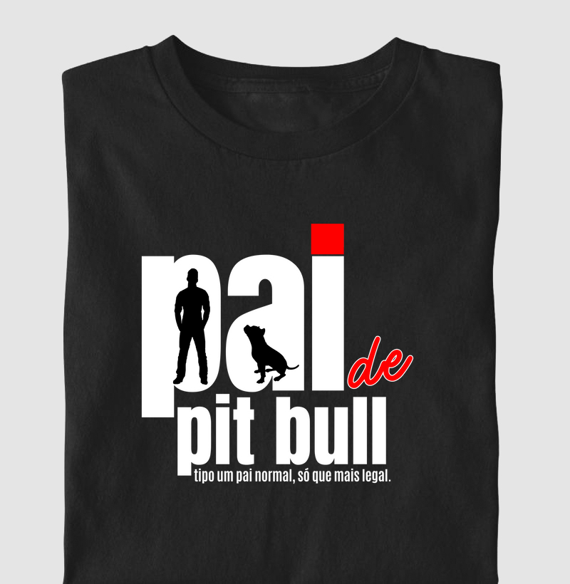 PAI DE PIT BULL É TIPO UM PAI NORMAL, SÓ QUE MAIS LEGAL