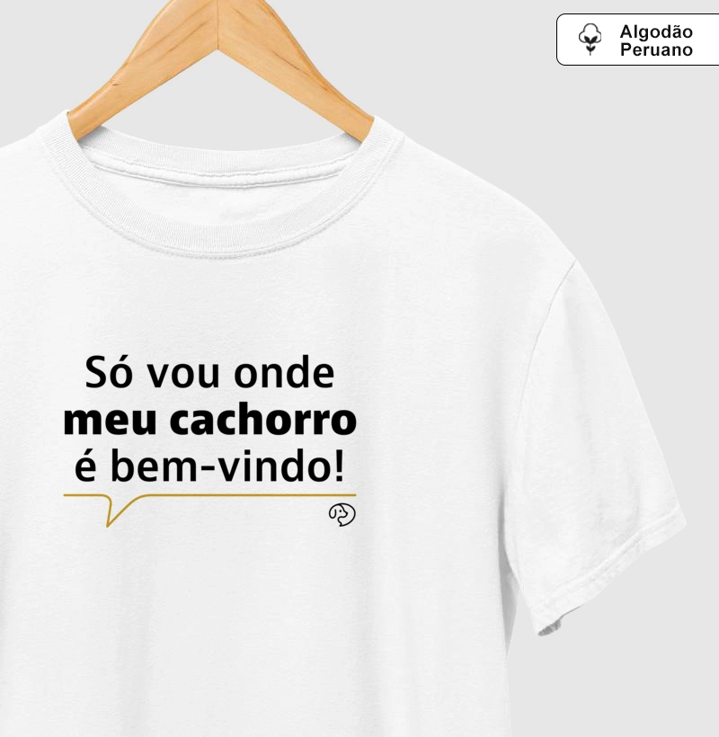 Só vou onde meu cachorro é bem-vindo!