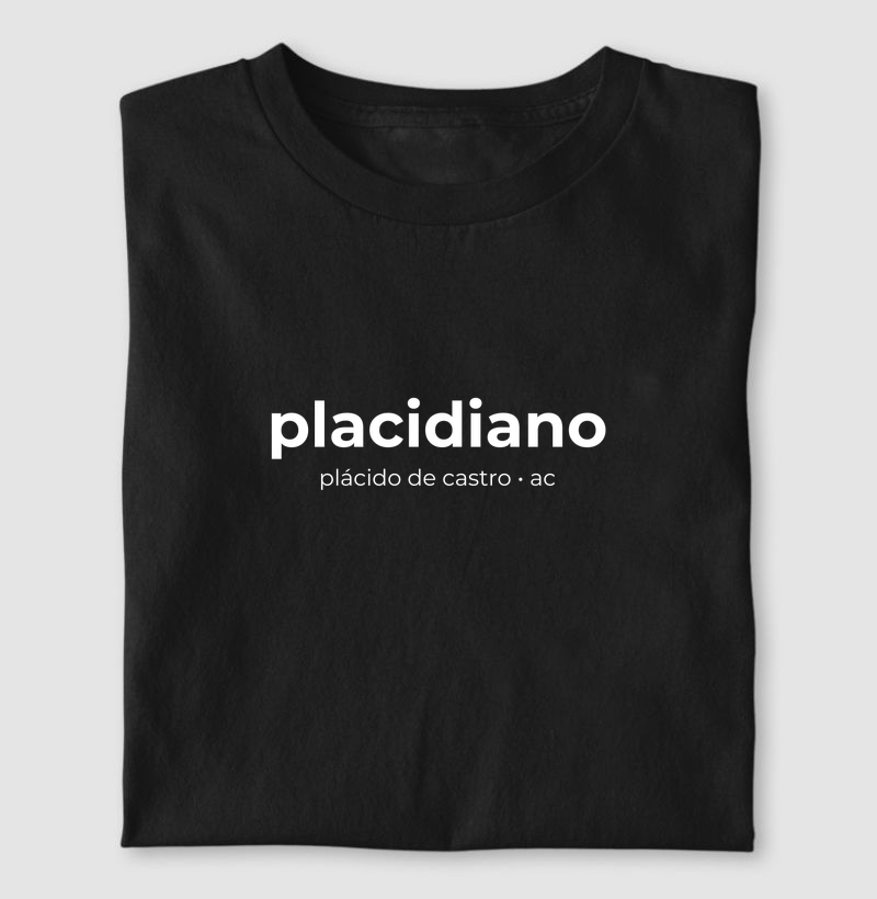 Placidiano | Gentílico AC - Camiseta