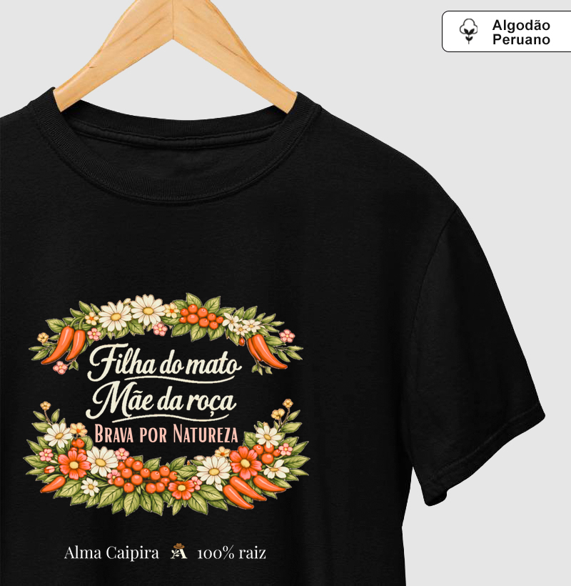 Filha do mato, mãe da roça, brava por natureza